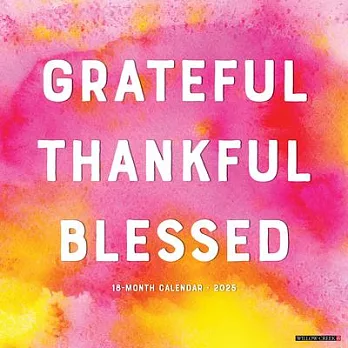 Grateful, Thankful, Blessed 2025 12 X 12 Wall Calendar