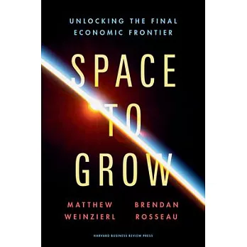 Space to Grow: Unlocking the Final Economic Frontier