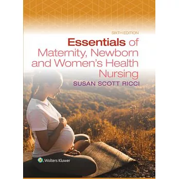 Essentials of Maternity, Newborn, and Women’s Health Nursing