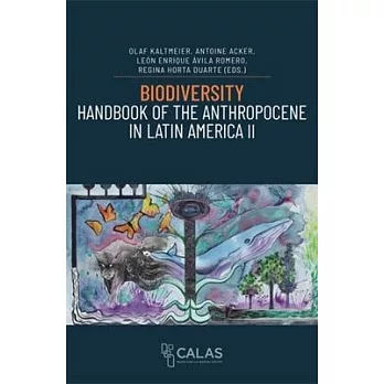 Biodiversity - Handbook of the Anthropocene in Latin America II