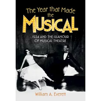 The Year That Made the Musical: 1924 and the Glamour of Musical Theatre