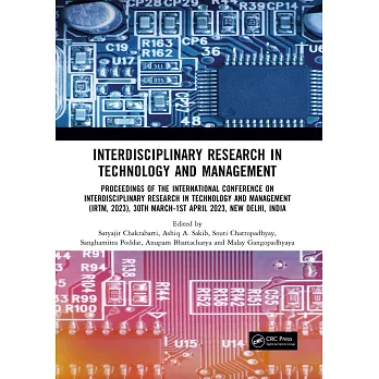 Interdisciplinary Research in Technology and Management: Proceedings of the International Conference on Interdisciplinary Research in Technology and M