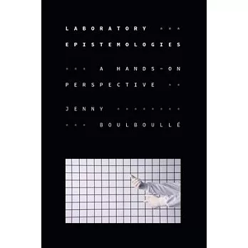 Laboratory Epistemologies: A Hands-On Perspective