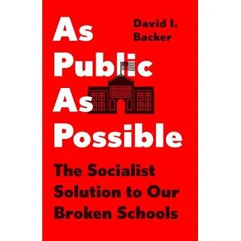 As Public as Possible: The Socialist Solution to Our Broken Schools