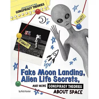 A Fake Moon Landing, Alien Life Secrets, and More Conspiracy Theories about Space