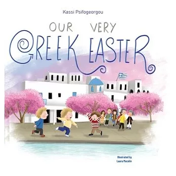Our Very Greek Easter: Orthodox Easter