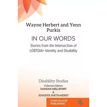 In Our Words: Stories from the Intersection of LGBTQIA+ Identity and Disability