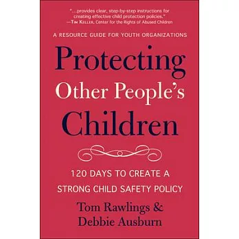 Protecting Other People’s Children: 120 Days to a Strong Child Safety Policy