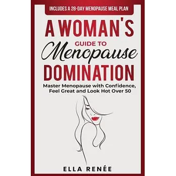 A Woman’s Guide to Menopause Domination