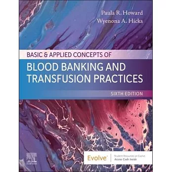 Basic & Applied Concepts of Blood Banking and Transfusion Practices