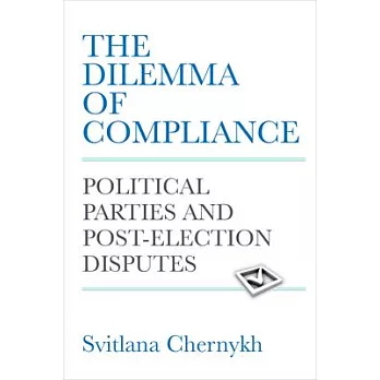 The Dilemma of Compliance: Political Parties and Post-Election Disputes