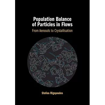 Population Balance of Particles in Flows: From Aerosols to Crystallisation