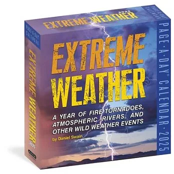 Extreme Weather Page-A-Day Calendar 2025: A Year of Fire Tornadoes, Atmospheric Rivers, and Other Wild Weather Events