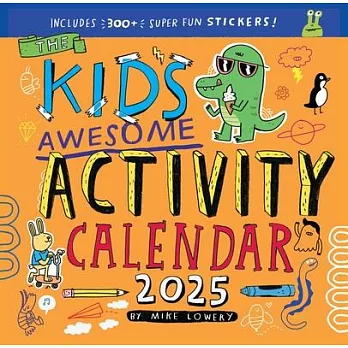 Kid’s Awesome Activity Wall Calendar 2025: Includes 300+ Super Fun Stickers!