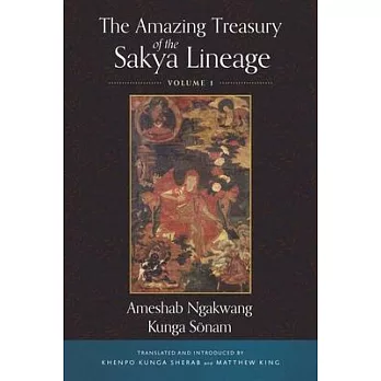 The Amazing Treasury of the Sakya Lineage: Volume 1