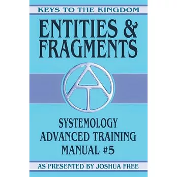 Entities and Fragments: Systemology Advanced Training Course Manual #5