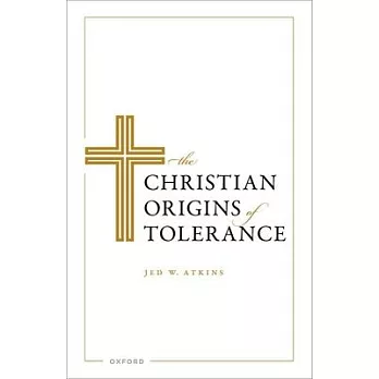 The Christian Origins of Tolerance