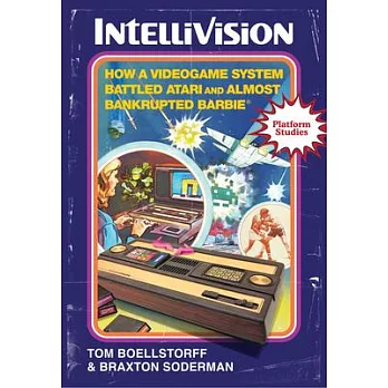 Intellivision: How a Videogame System Battled Atari and Almost Bankrupted Barbie(r)