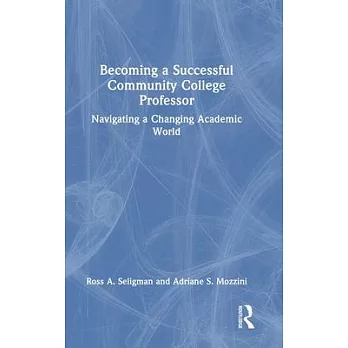 Becoming a Successful Community College Professor: Navigating a Changing Academic World