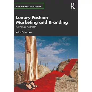 Luxury Fashion Marketing and Branding: A Strategic Approach