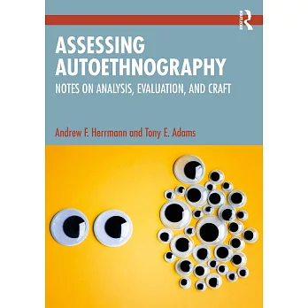 Assessing Autoethnography: Notes on Analysis, Evaluation, and Craft