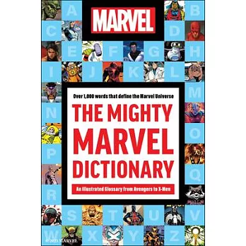 The Mighty Marvel Dictionary: An Illustrated Glossary from Avengers to X-Men