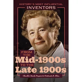 From the Mid-1900s to the Late 1900s: Charles Stark Draper to Gertrude B. Elion