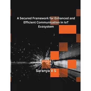 A Secured Framework for Enhanced and Efficient Communication in IoT Ecosystem