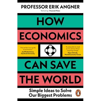 How economics can save the world : simple ideas to solve our biggest problems /