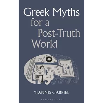 Greek Myths for a Post-Truth World