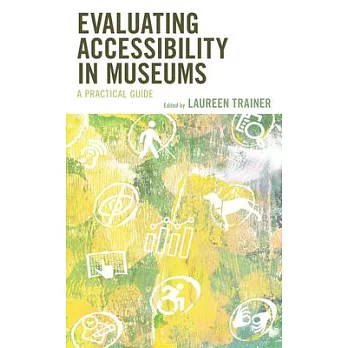 Evaluating Accessibility in Museums: A Practical Guide