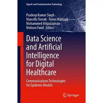 Data Science and Artificial Intelligence for Digital Healthcare: Communications Technologies for Epidemic Models