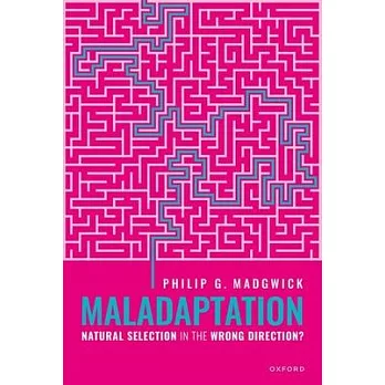 Maladaptation: Natural Selection in the Wrong Direction?