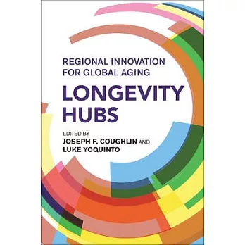 Longevity Hubs: Regional Innovation for Global Aging