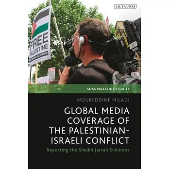 Global Media Coverage of the Palestinian-Israeli Conflict: Reporting the Sheikh Jarrah Evictions