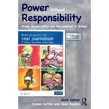 Power Without Responsibility: Press, Broadcasting and the Internet in Britain