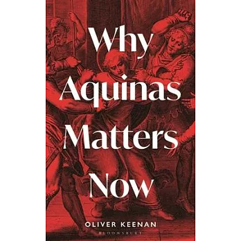 Why Aquinas Matters Now