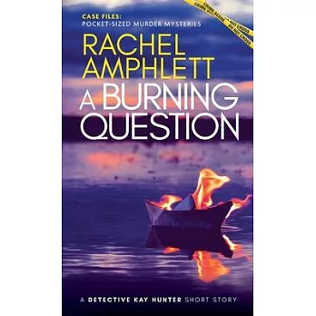 A Burning Question: A Detective Kay Hunter short story