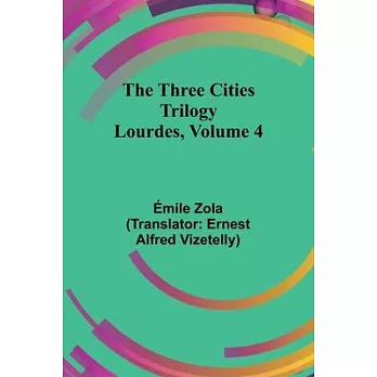 The Three Cities Trilogy: Lourdes, Volume 4