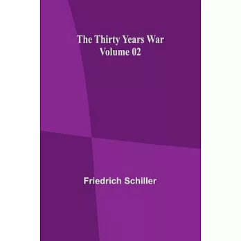 The Thirty Years War - Volume 02