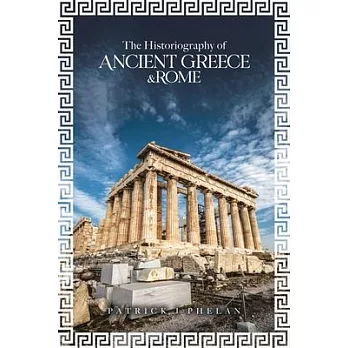 The Historiography of Ancient Greece & Rome