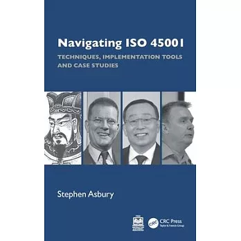 Navigating ISO 45001: Techniques, Implementation Tools and Case Studies