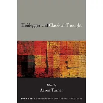 Heidegger and Classical Thought