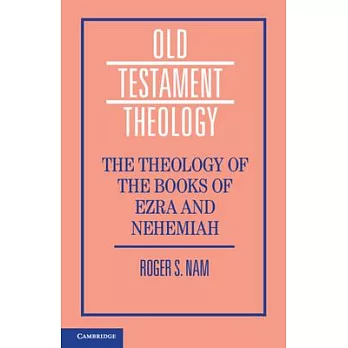 The Theology of the Books of Ezra and Nehemiah