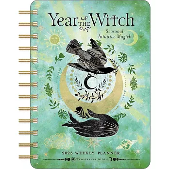 Year of the Witch 2025 Weekly/Monthly Planner Calendar: Seasonal Intuitive Magick