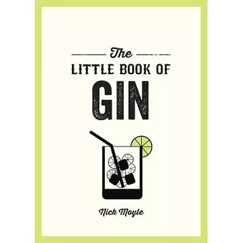 The Little Book of Gin: A Pocket Guide to the World of Gin History, Culture, Cocktails and More