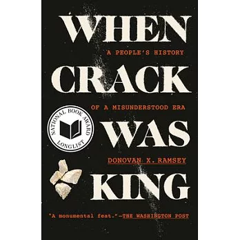 When Crack Was King: A People’s History of a Misunderstood Era