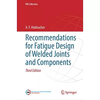 Recommendations for Fatigue Design of Welded Joints and Components