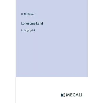 Lonesome Land: in large print