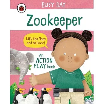 翻翻硬頁遊戲書  Busy Day: Zookeeper: An action play book